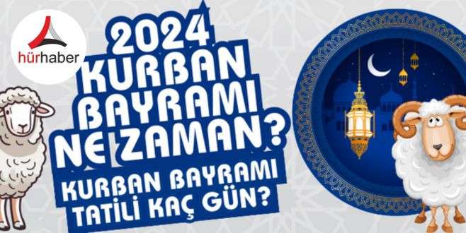 İşte 2024 Kurban Bayramı ne zaman? Hür Haber Düzce 