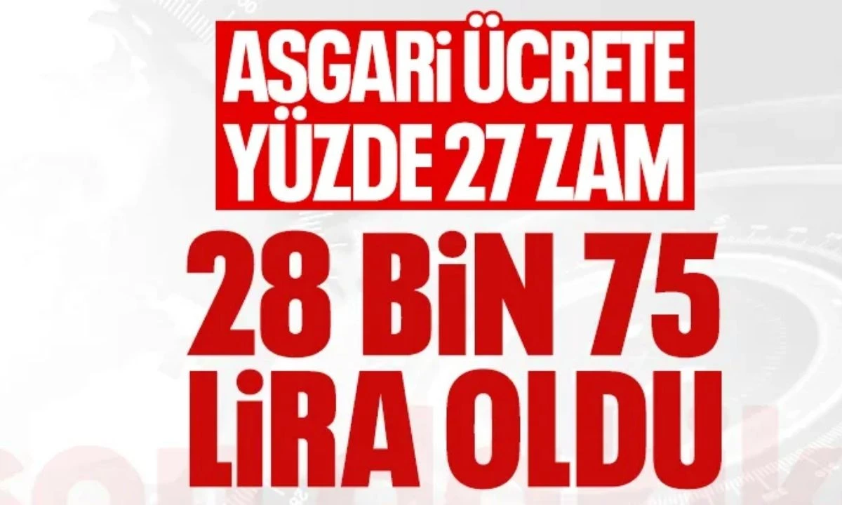 İşte 2026 yılı asgari &uuml;cret 28 Bin 75 Lira oldu