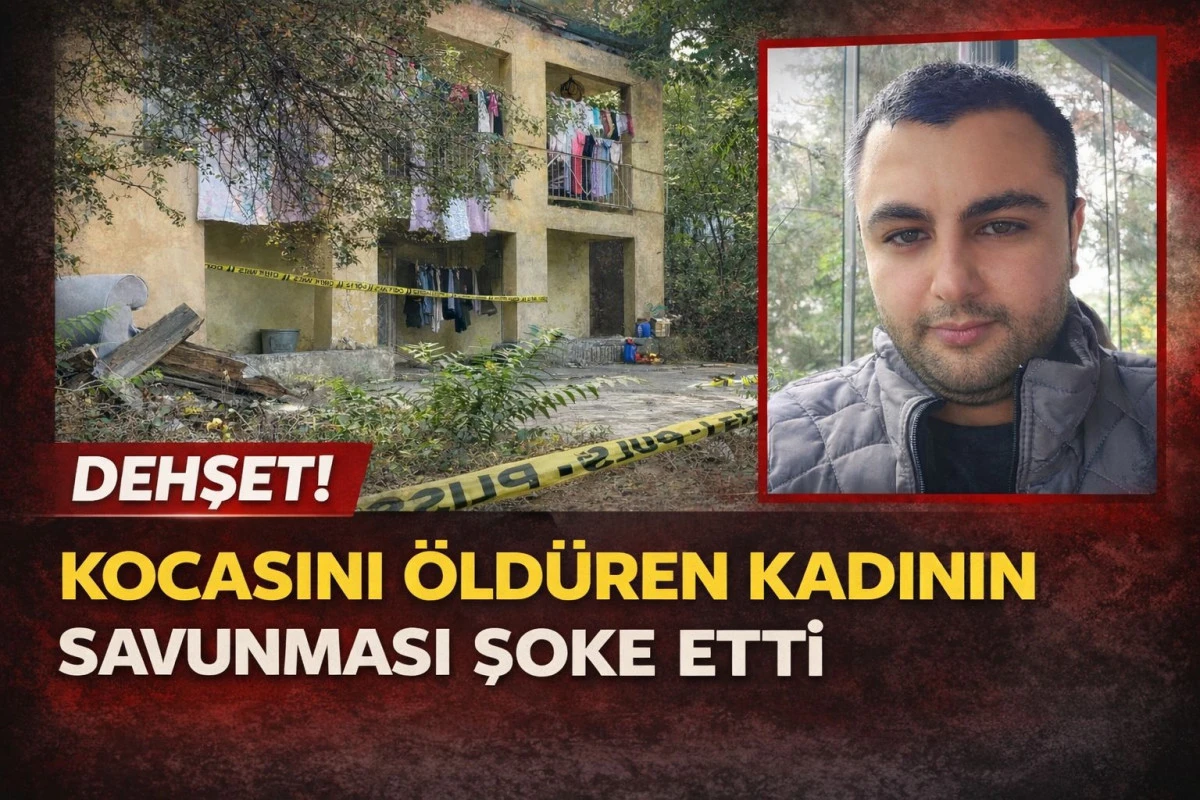 İzmit&rsquo;te Dehşet! Eşini &Ouml;ld&uuml;ren Kadının Savunması Mahkemede Ortaya &Ccedil;ıktı