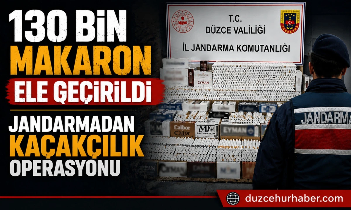 Jandarmadan Ka&ccedil;ak T&uuml;t&uuml;n Operasyonu: 130 Bin Makaron Ele Ge&ccedil;irildi