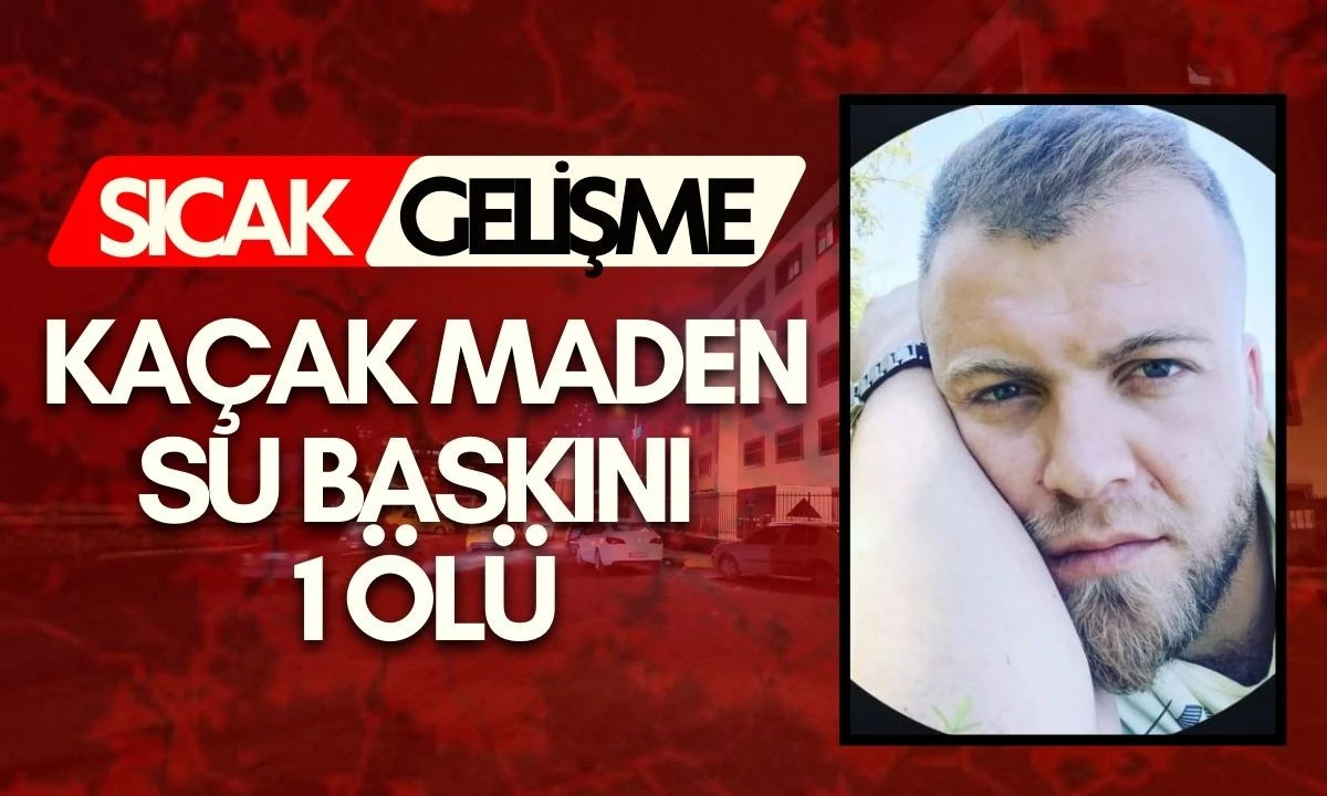 KA&Ccedil;AK MADEN SU BASKINI: 1 &Ouml;L&Uuml;