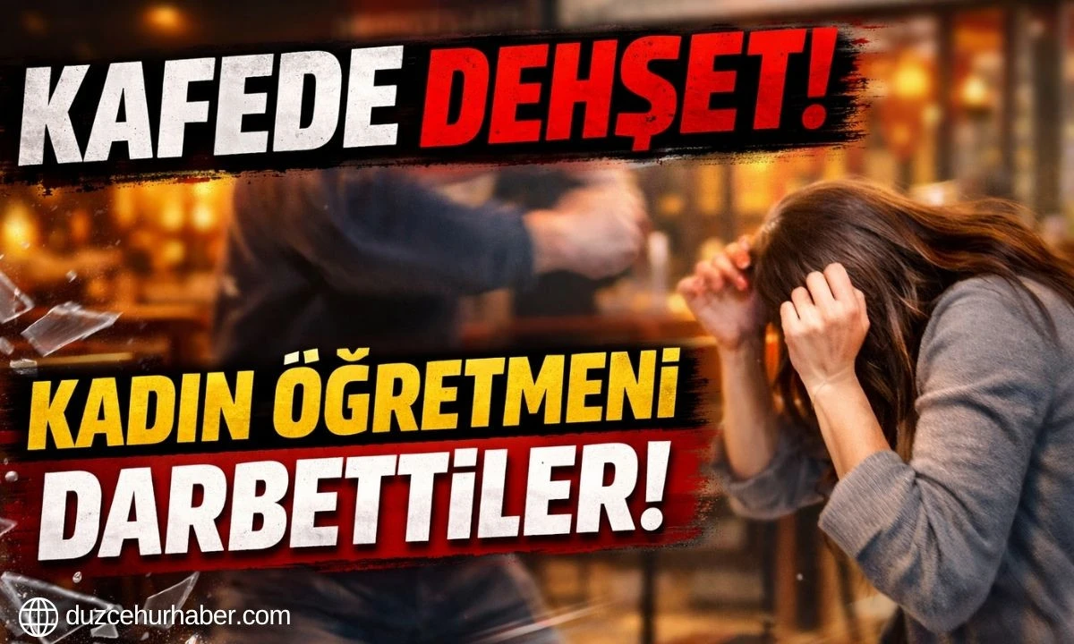Kafede Dehşet! Kadın &Ouml;ğretmeni Eşinin Akrabaları Darp Etti