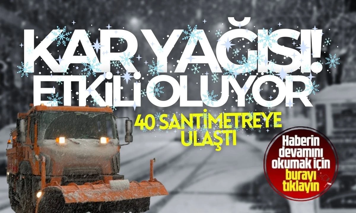 Kar kalınlığı 40 santimetreye ulaştı