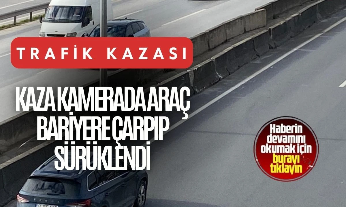 Kaza Kamerada Araç Bariyere Çarpıp Sürüklendi