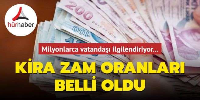 Kira zam oranları belli oldu İşte detaylar...