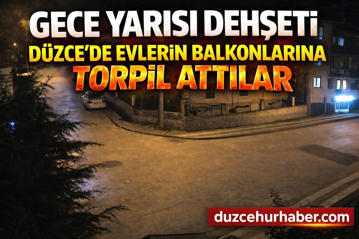 Korkutan Gece: D&uuml;zce&rsquo;de Evlerin Balkonlarına Torpil Attılar