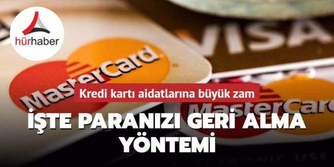 Kredi kartı aidatlarına büyük zam! Aidatlar geri nasıl alınır