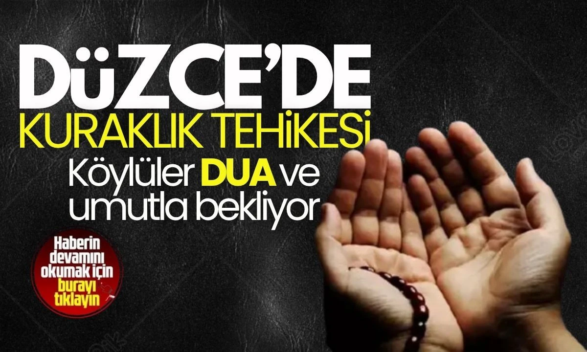 Kuraklık endişesi Düzce'de köylülerin yağmur duasına çıktı
