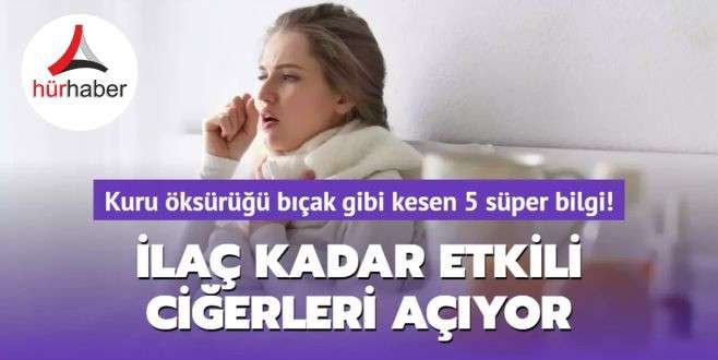 Kuru öksürüğü bıçak gibi kesen 5 süper bilgi! İlaç kadar etkili, ciğerleri açıyor