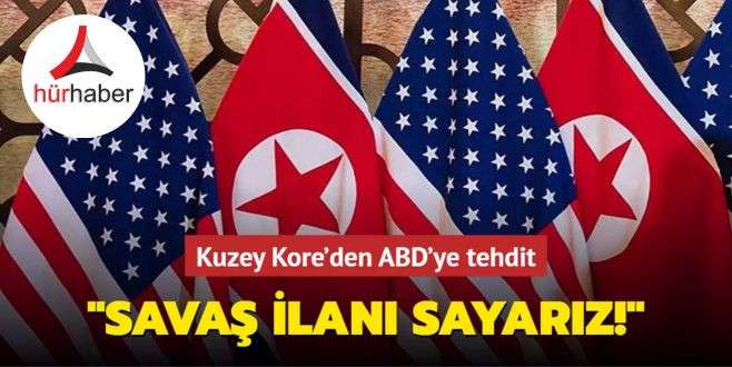 Kuzey Kore'den ABD'ye tehdit: Savaş ilanı sayarız