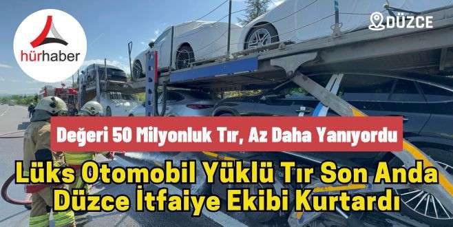 Lüks otomobil yüklü tır az daha yanıyordu