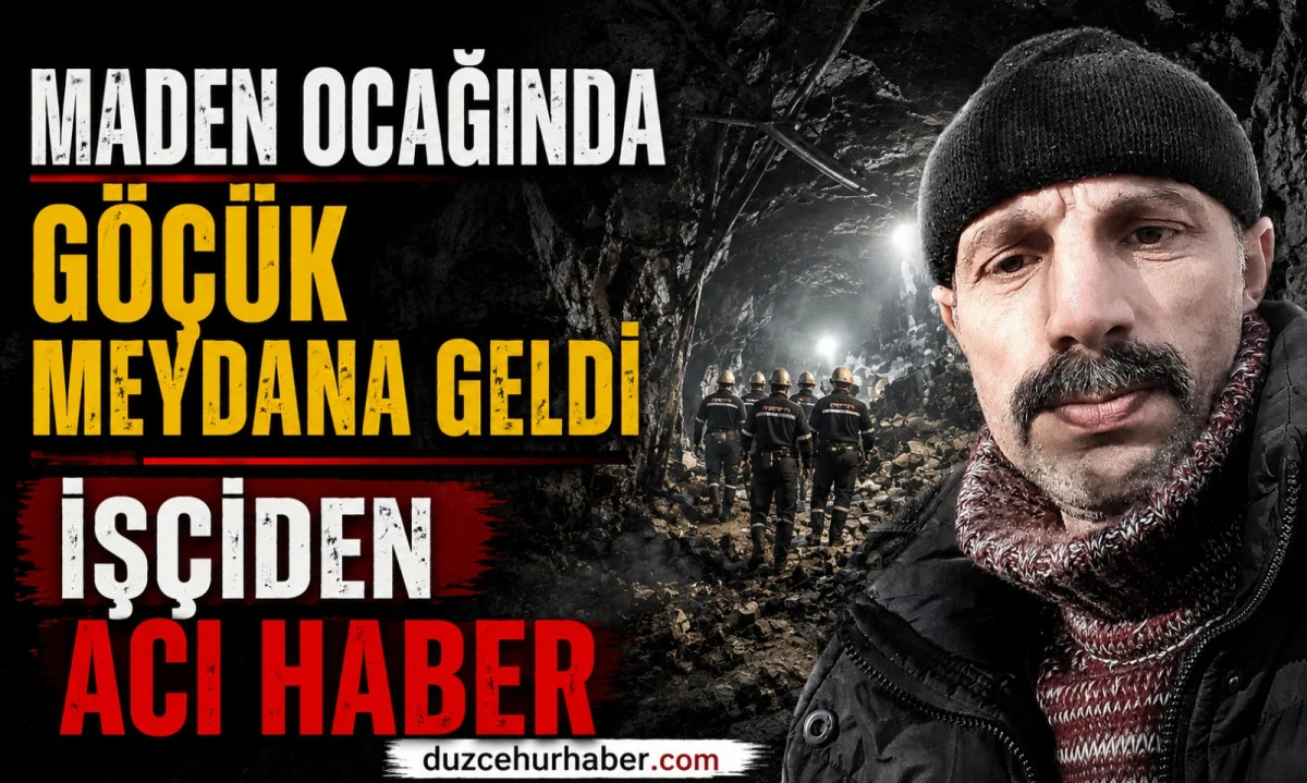 Maden Ocağında G&ouml;&ccedil;&uuml;k: İş&ccedil;iden Acı Haber