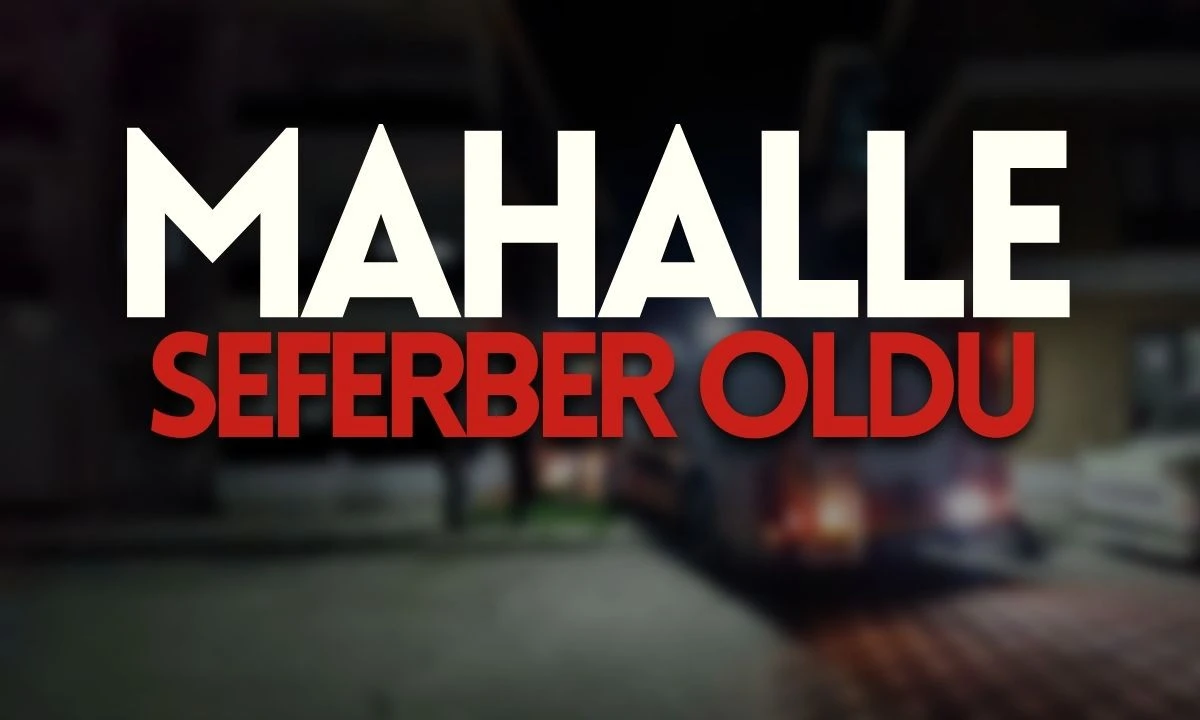 Mahalle Seferber oldu 