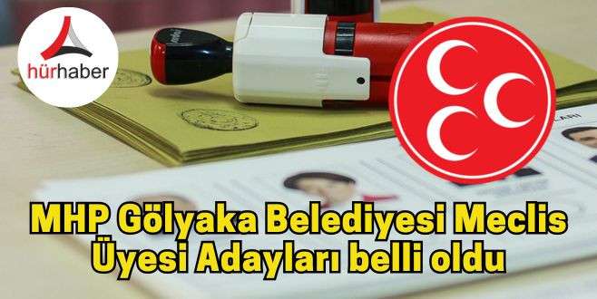 MHP Gölyaka Belediyesi Meclis Üyesi Adayları belli oldu