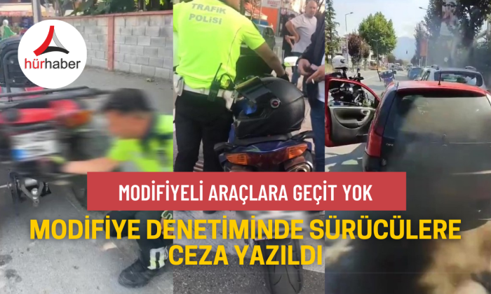 Modifiye denetiminde s&uuml;r&uuml;c&uuml;lere ceza yazıldı