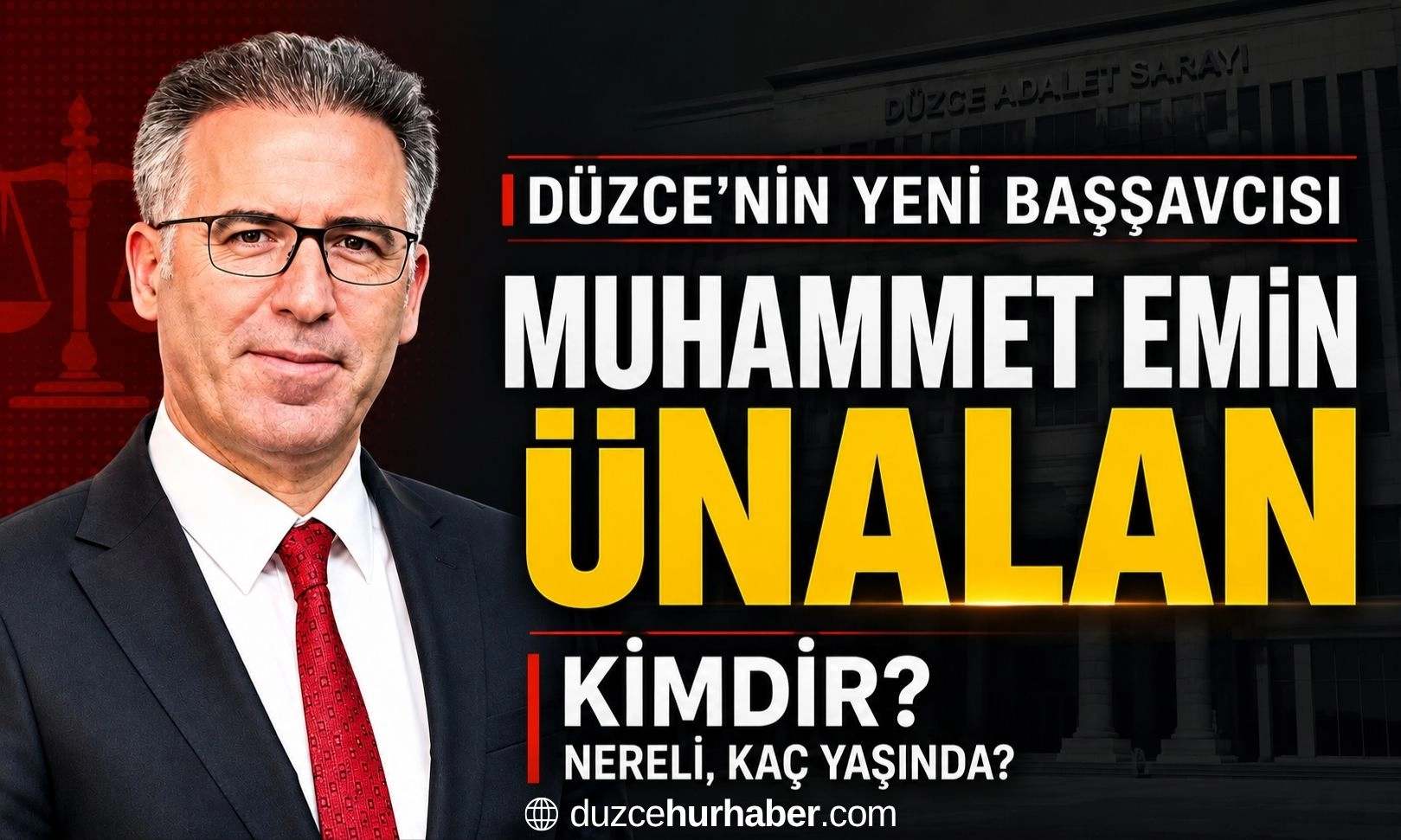 Muhammet Emin &Uuml;nalan Kimdir? D&uuml;zce'nin Yeni Cumhuriyet Başsavcısı Nereli, Ka&ccedil; Yaşında?