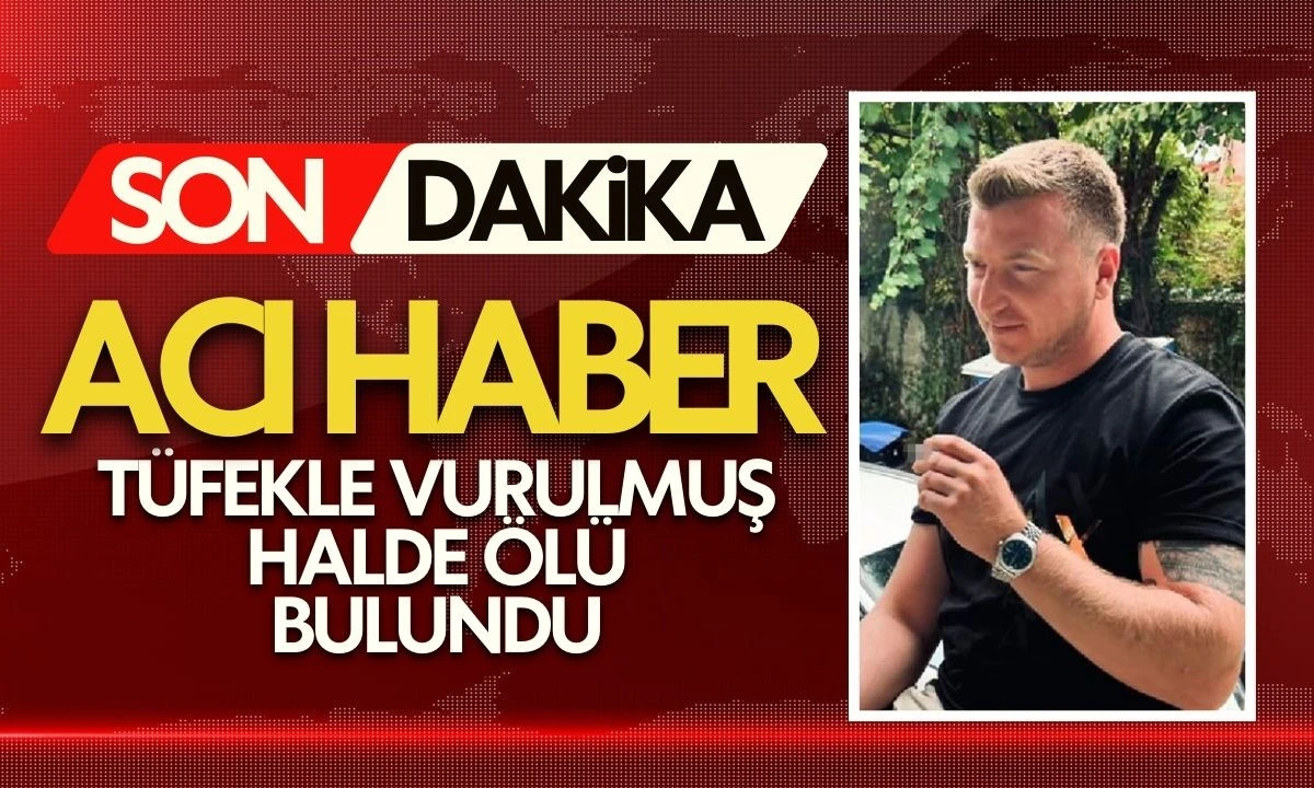 Mustafa U&ccedil;ar ormanlık alanında t&uuml;fekle vurulmuş halde &ouml;l&uuml; bulundu