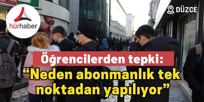 Öğrencilerden tepki: “Neden abonmanlık tek noktadan yapılıyor”