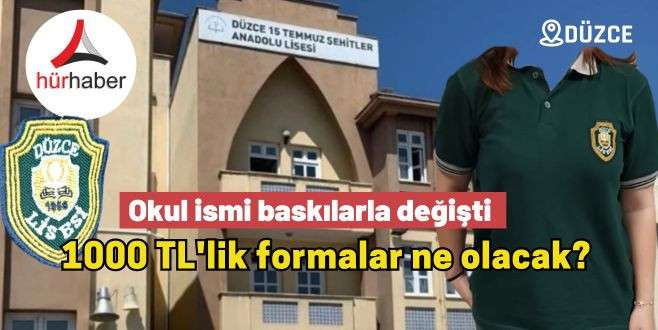 Okul ismi baskılarla değişti 1000 TL'lik formalar ne olacak?