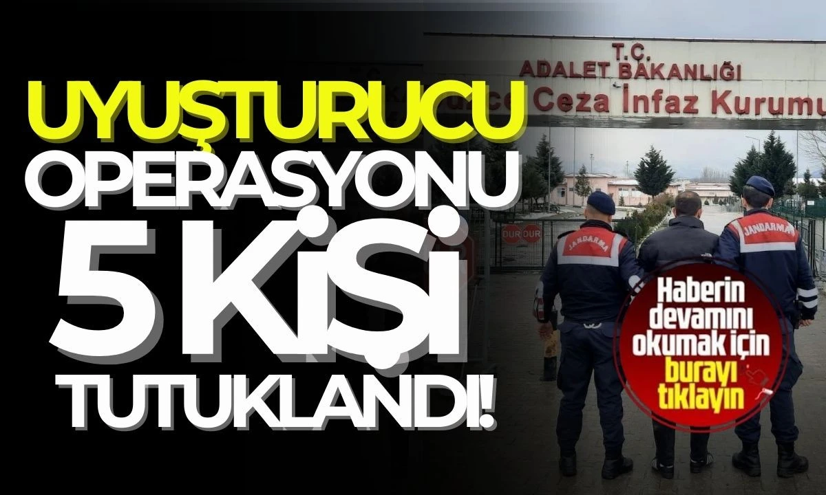 Operasyon:103 kişiye uyuşturucudan işlem yapıldı 5 kişi tutuklandı 