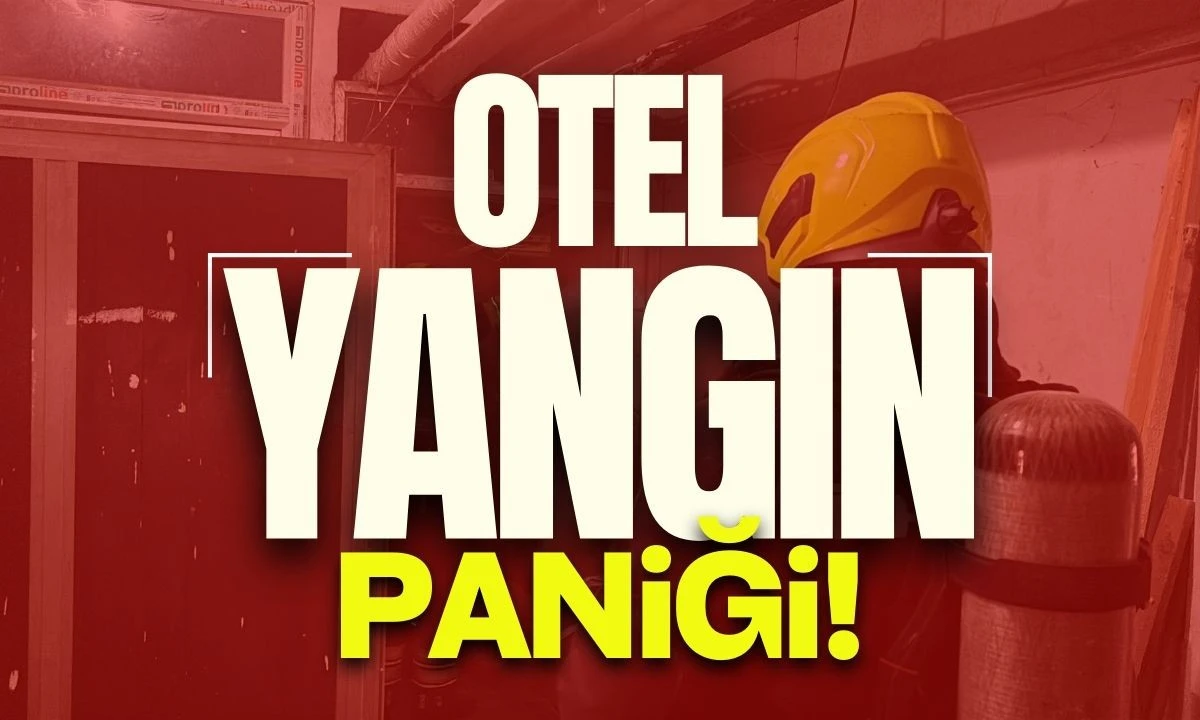Otel yangın paniği 