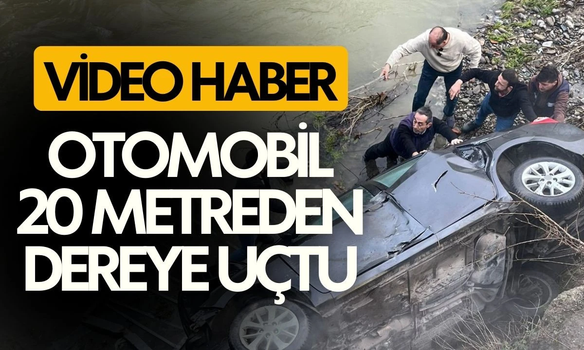 Otomobil 20 Metreden Dereye U&ccedil;tu