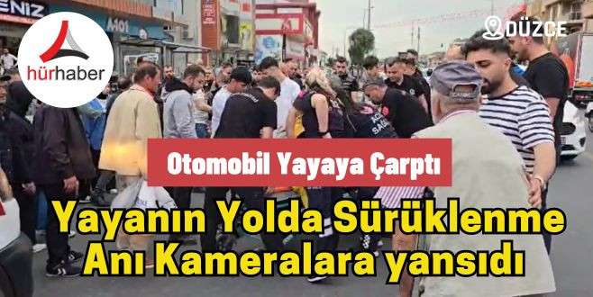 Otomobil yayaya çarptı Yayanın yolda sürüklenme anı kameralara yansıdı