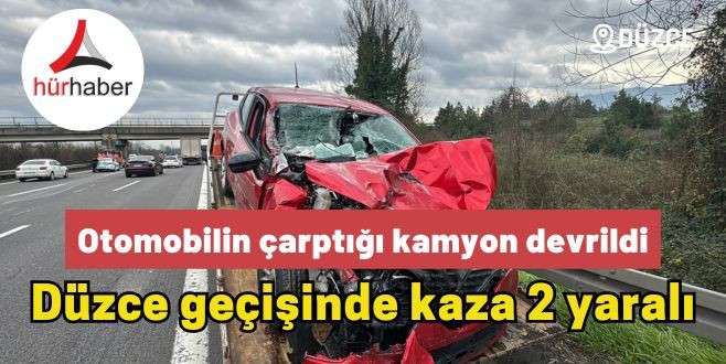 Otoyolu Düzce geçişinde kaza 2 yaralı