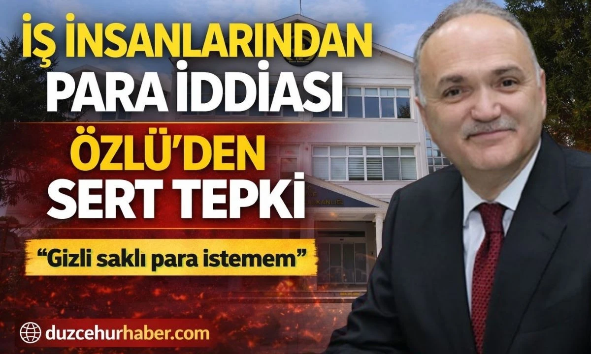&ldquo;&Ouml;zl&uuml;&rsquo;den Para İddialarına Sert Tepki: Gizli Saklı Para İstemem&rdquo;