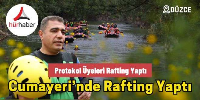 Protokol üyeleri rafting yaptı