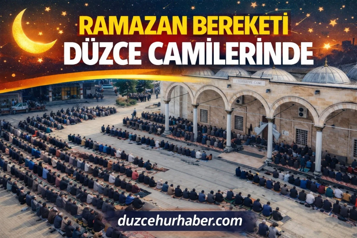 Ramazan Bereketi D&uuml;zce Camilerinde