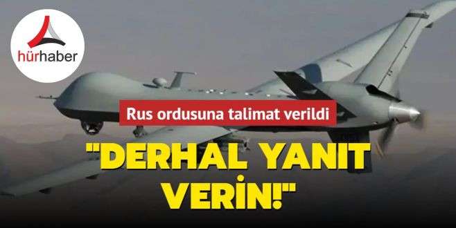 Rus ordusuna talimat verildi: Derhal yanıt verin!
