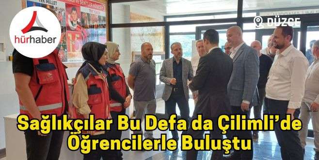 Sağlıkçılar bu defa da Çilimli’de öğrencilerle buluştu