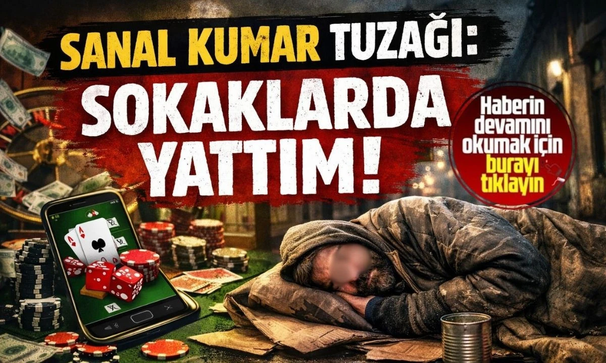 Sanal Kumar Tuzağı: Sokaklarda Yattım
