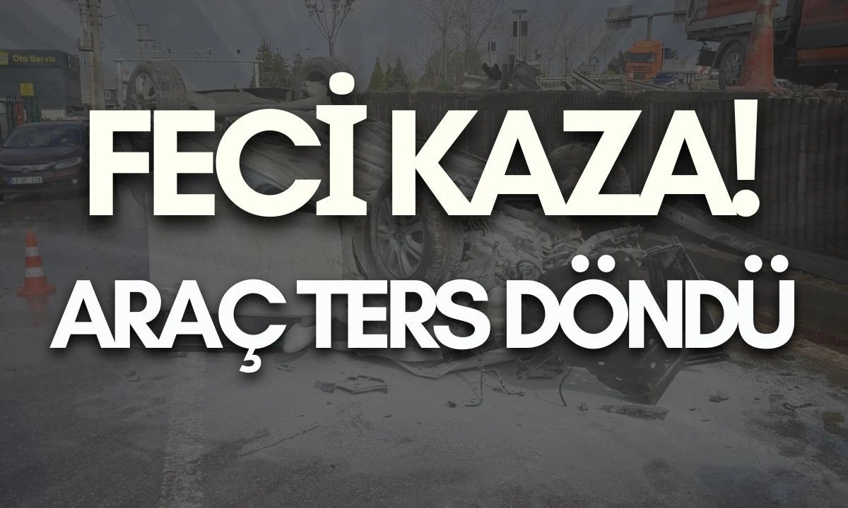 Sanayi Mahallesi Kaza: Ara&ccedil; Ters D&ouml;nd&uuml;