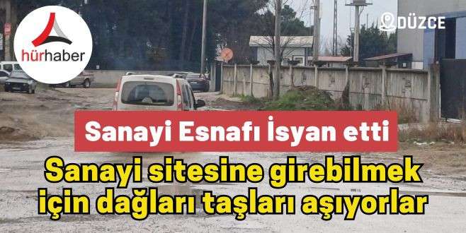 Sanayi sitesine girebilmek için dağları taşları aşıyorlar