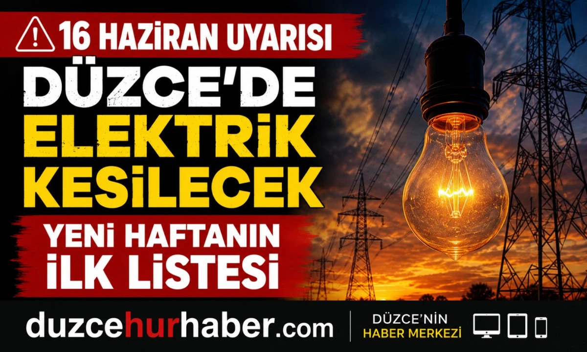 SEDAŞ 16 Haziran programını yayımladı: D&uuml;zce&rsquo;de elektrik verilemeyecek b&ouml;lgeler belli oldu