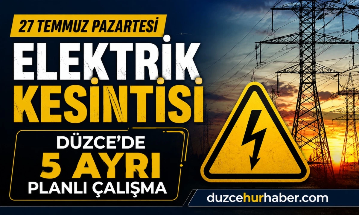 SEDAŞ paylaştı: D&uuml;zce'de 27 Temmuz elektrik kesintisi