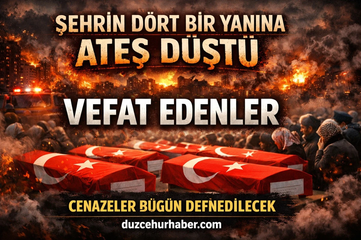 Şehrin d&ouml;rt bir yanına ateş d&uuml;şt&uuml; (17 Nisan cenaze programı) D&Uuml;ZCE