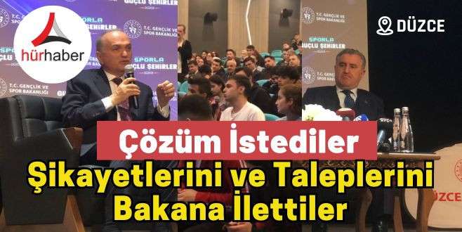 Şikayetlerini ve Taleplerini  Bakana İlettiler 