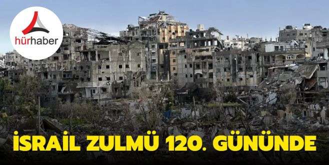 Soykırımcı İsrail 120 gündür Filistinlilere saldırıyor