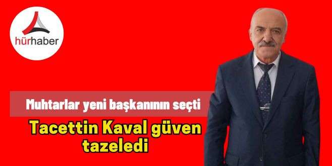 Tacettin Kaval güven tazeledi