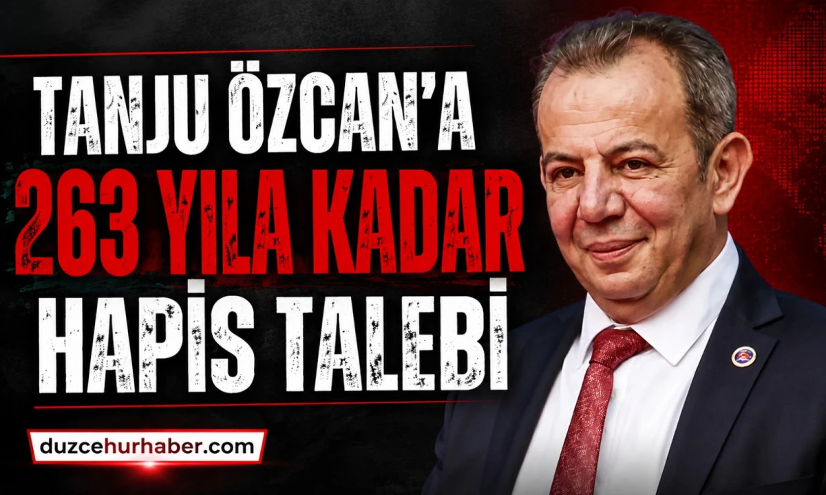 Tanju &Ouml;zcan Hakkında 263 Yıla Kadar Hapis Talebi