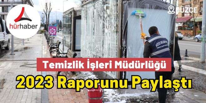 Temizlik İşleri Müdürlüğü 2023 Raporunu Paylaştı