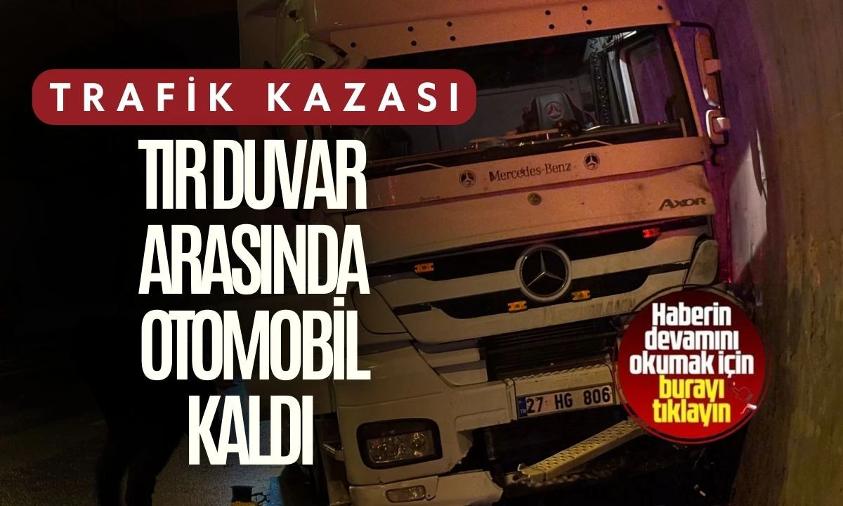 Tır Duvar Arasında Otomobil Kaldı 