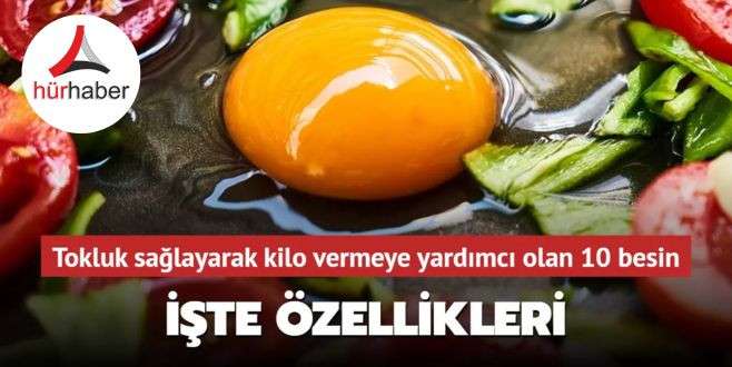 Tokluk sağlayarak kilo vermeye yardımcı olan 10 besin! İşte özellikleri