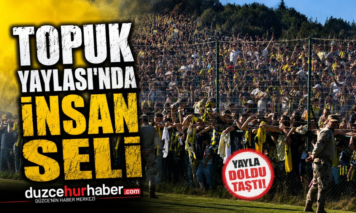 Topuk Yaylası Tarihinin En B&uuml;y&uuml;k Kalabalığını G&ouml;rd&uuml;