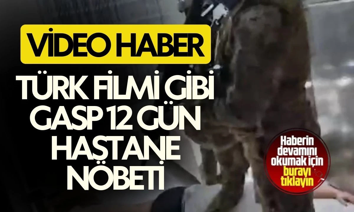 T&uuml;rk Filmi Gibi Gasp: 12 G&uuml;n Hastane N&ouml;beti