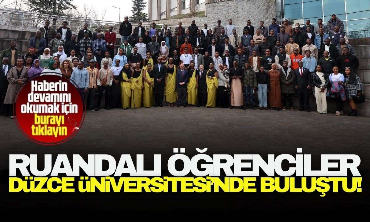 Türkiye’de eğitim gören Ruandalı öğrenciler Düzce Üniversitesi’nde buluştu! 