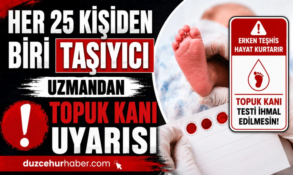 T&uuml;rkiye'de Her 25 Kişiden Biri Taşıyıcı! Uzmandan Topuk Kanı Uyarısı
